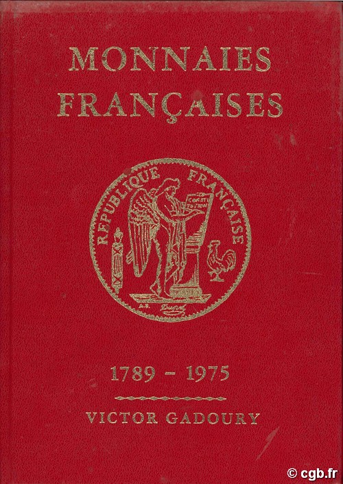 Monnaies françaises 1789 - 1975 V.GADOURY