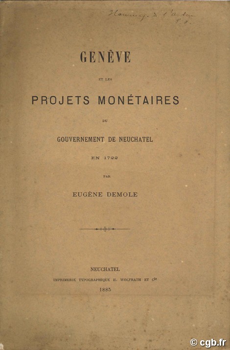 Genève et les projets monétaires du gouvernement de Neuchatel en 1722 E. DEMOLE
