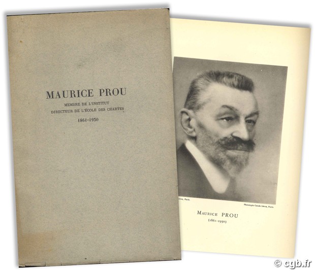 Maurice Prou - Membre de l Institut- Directeur de l école des Chartes 1861-1930 Collectif