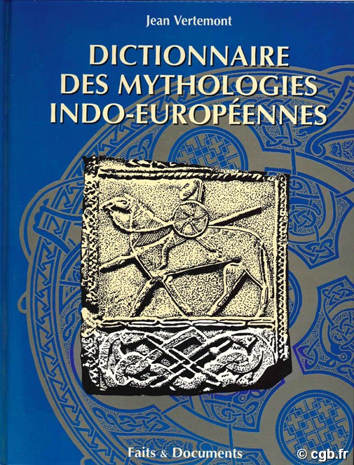 Dictionnaire des mythologies indo-européennes J. VERTEMONT