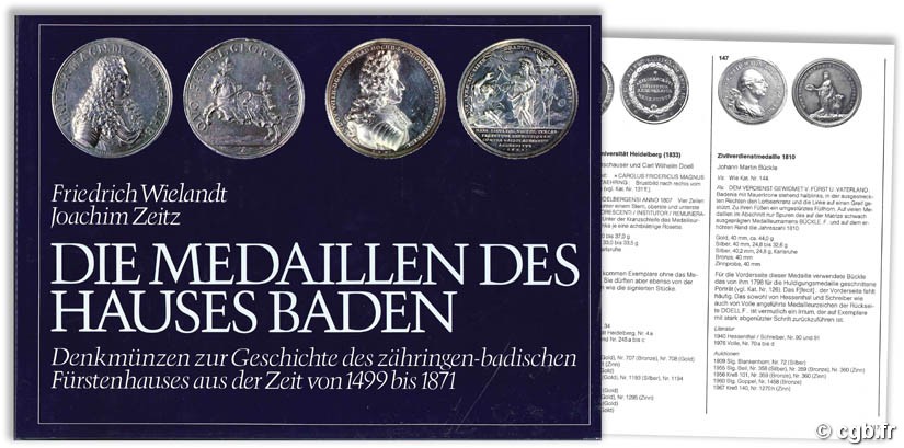 Die Medaillen des Hauses Baden - Denkmünzen zur Geschichte des zähringen-badischen Fürstenhauses aus der Zeit von 1499 bis 1871 F. WIELANDT, J. ZEITZ