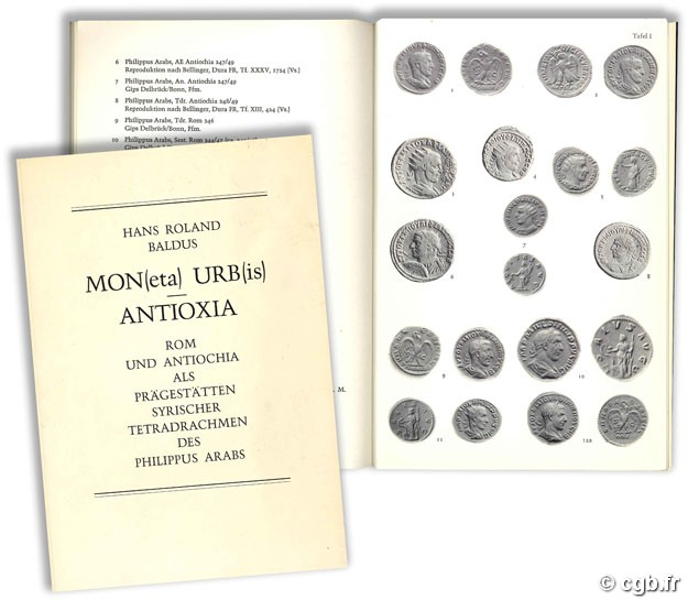 Mon(eta) Urb(is) - Antioxia. Rom und Antiochia als Prägestätten syrischer Tetradrachmen des Philippus Arabs H. R. BALDUS