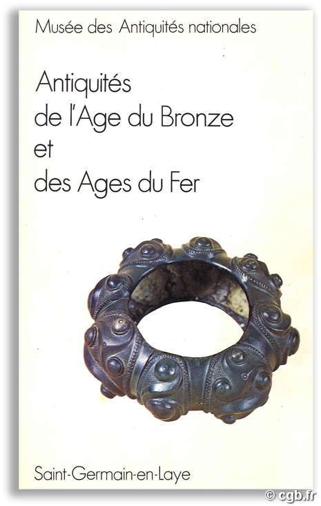 Antiquités de l Age du Bronze et des Ages du Fer R. JOFFROY
