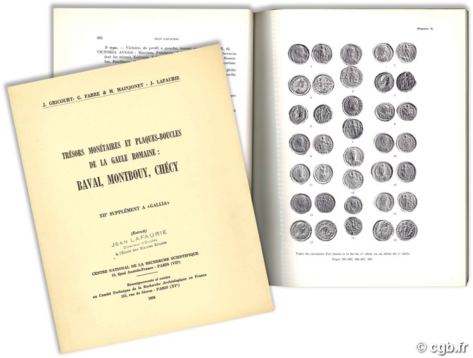 Trésors monétaires et plaques-boucles de la gaule romaine : Bavai, Montbouy, Chécy  FABRE G., GRICOURT J., LAFAURIE J., MAINJONET M.
