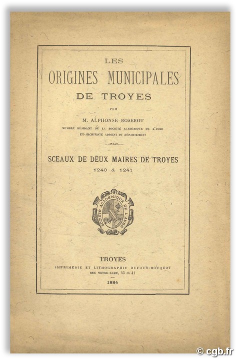 Les origines municipales de Troyes - Sceaux de deux maires de Troyes 1240 & 1241 ROSEROT A