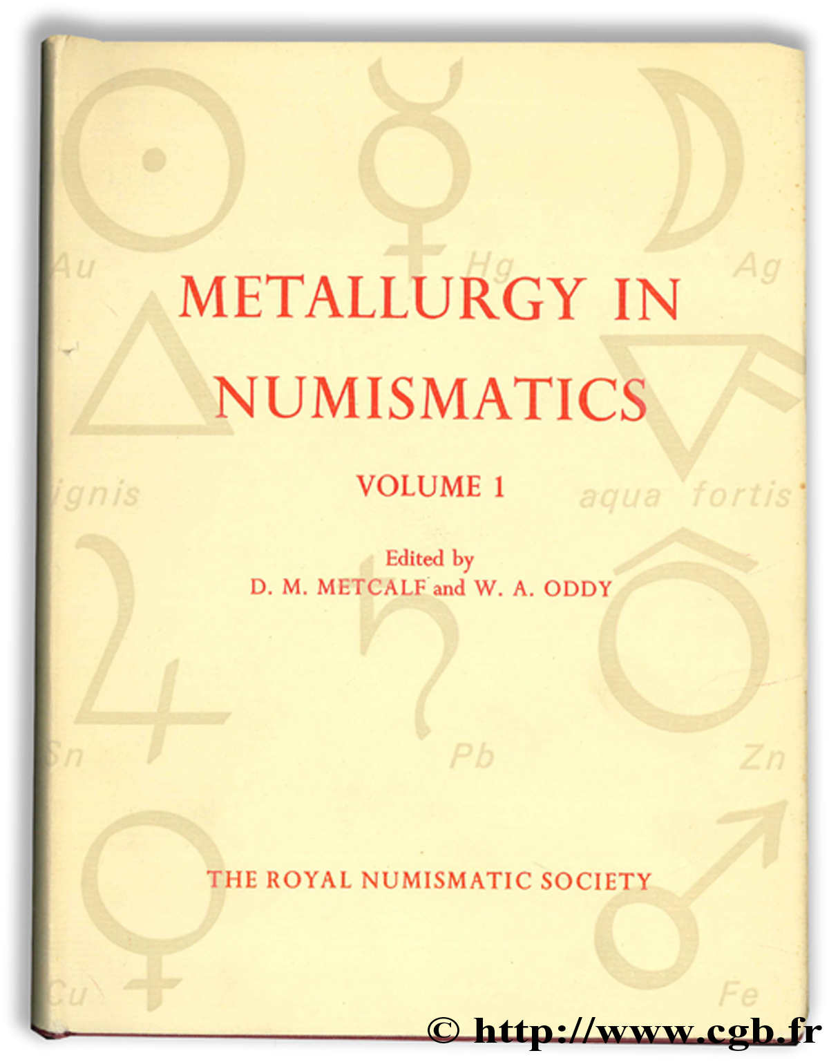 Metallurgy in numismatics - Volume I METCALF D.M., ODDY W.A.