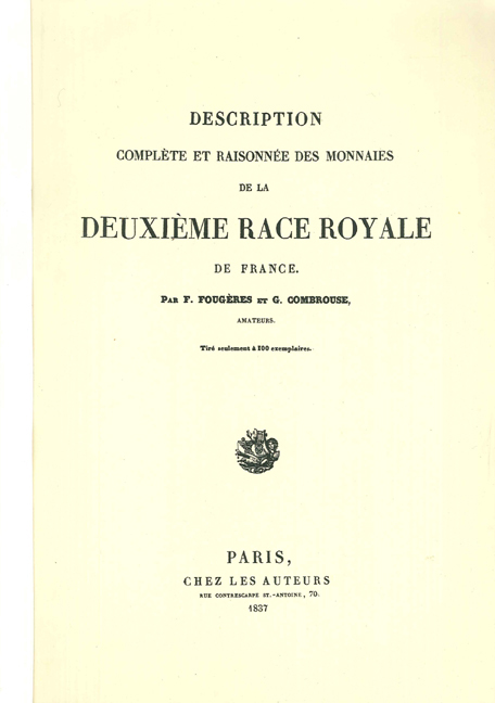 Description complète et raisonnée des monnaies de la deuxième race royale de France FOUGÈRES F., COMBROUSE G.