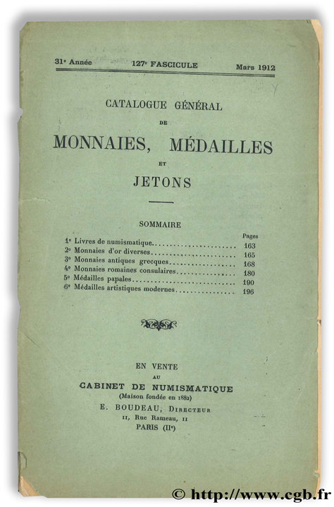 Catalogue général de monnaies, médailles et jetons - 31e année, 127e fascicule, mars 1912 BOUDEAU E.