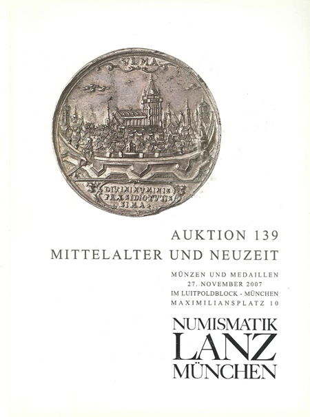 Auktion 139, mittelalter und neuzeit, münzen und medaillen, Numismatik Lanz München LANZ H.