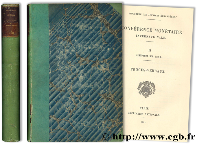 Conférence monétaire internationale - Procès verbaux - Avril-mai 1881 / Juin-juillet 1881 Collectif
