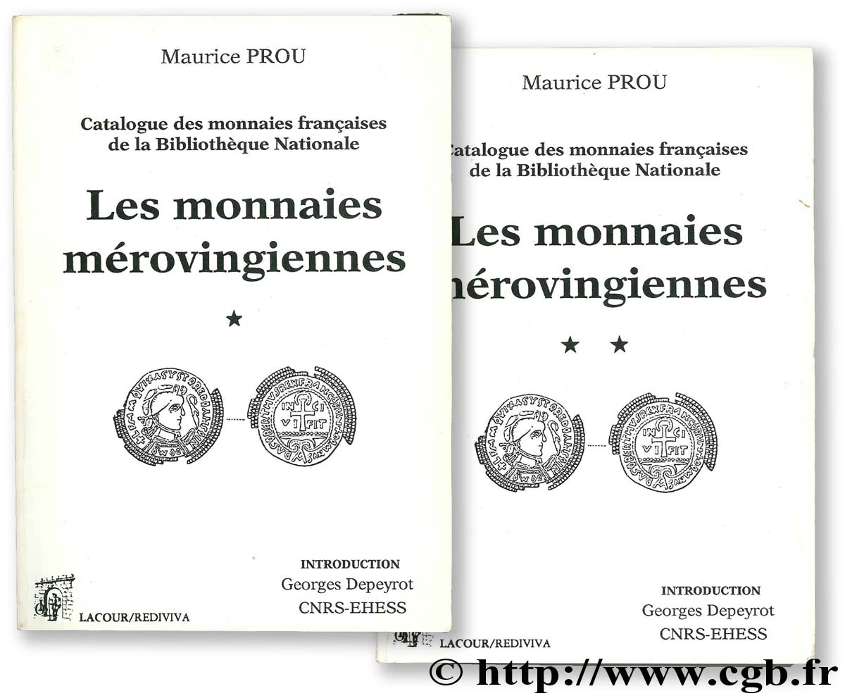 Les monnaies mérovingiennes - Catalogue des monnaies françaises de la Bibliothèque nationale PROU M., DEPEYROT G.