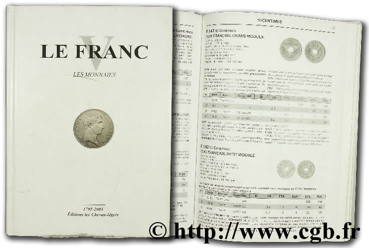 Le Franc V : les monnaies françaises de 1795 à 2003 CHARVE C.,    DIOT D.,    KONTOS E., PRIEUR M., SCHMITT L., SIKNER F.