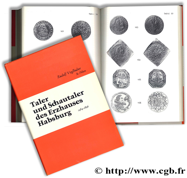 Taler und Schautaler des Erzhauses Habsburg - von Erzherzog Sigismund v. Tirol 1484 bis Kaiser Franz josef I. 1896 VOGLHUBER R.