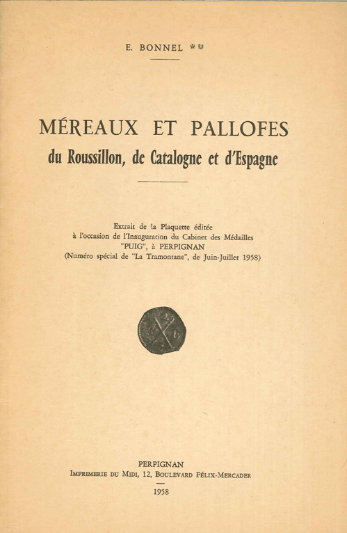 Méreaux et pallofes du Roussillon, de Catalogne et d Espagne BONNEL E.