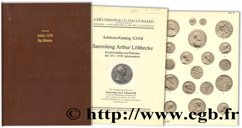 Auktions-Katalog XXXII - Sammlung Arthur Löbbecke - Kunstmedaillen und Plaketten  des XV. - XVII. Jahrhunderts A. RIECHMANN & CO.