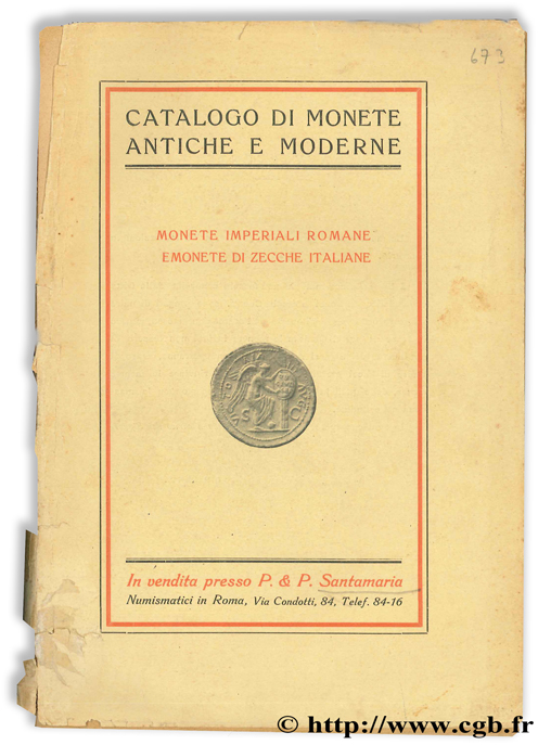 Catalogo di monete antiche e modene in vendita a prezzi segnati : Monete imperiali romane e monete di zecche italiana - N. 1 Marzo 1913 SANTAMARIA P. & P. 