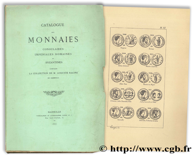 Catalogue des monnaies consulaires impériales romaines et byzantines composant la collection de M. Auguste Racine de Marseille S.n.