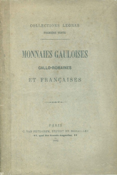 Collections Legras - Première vente : catalogue des monnaies gauloises et françaises VAN PETEGHEM C.