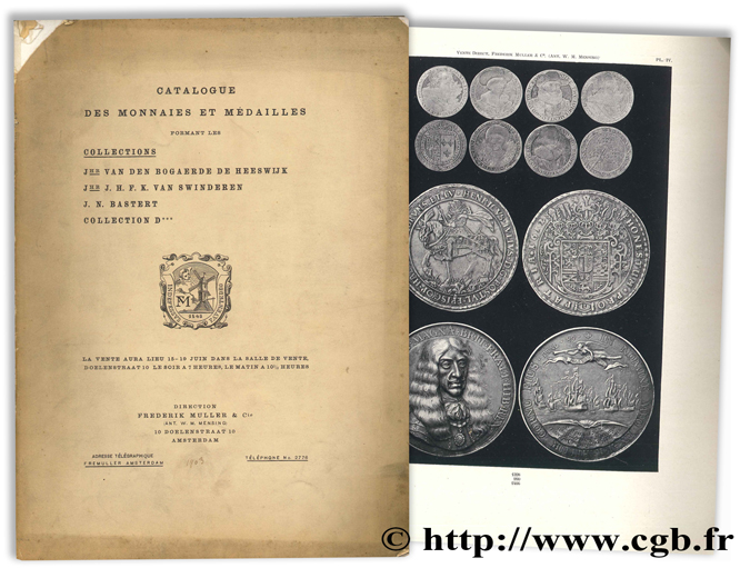 Catalogue des monnaies et médailles formant les collections Jhr van den Bogaerde de Heeswijk, Jhr J.H.F.K. van Swinderen, J.N. Bastert, collection D*** Frederik MULLER & Cie