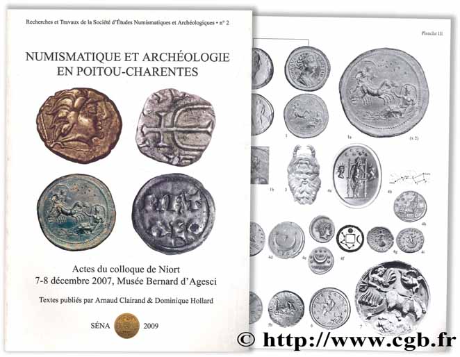Numismatique et archéologie en Poitou-Charentes, Actes du colloque de Niort 7-8 décembre 2007, Musée Bernard d Agesci CLAIRAND A., HOLLARD D.