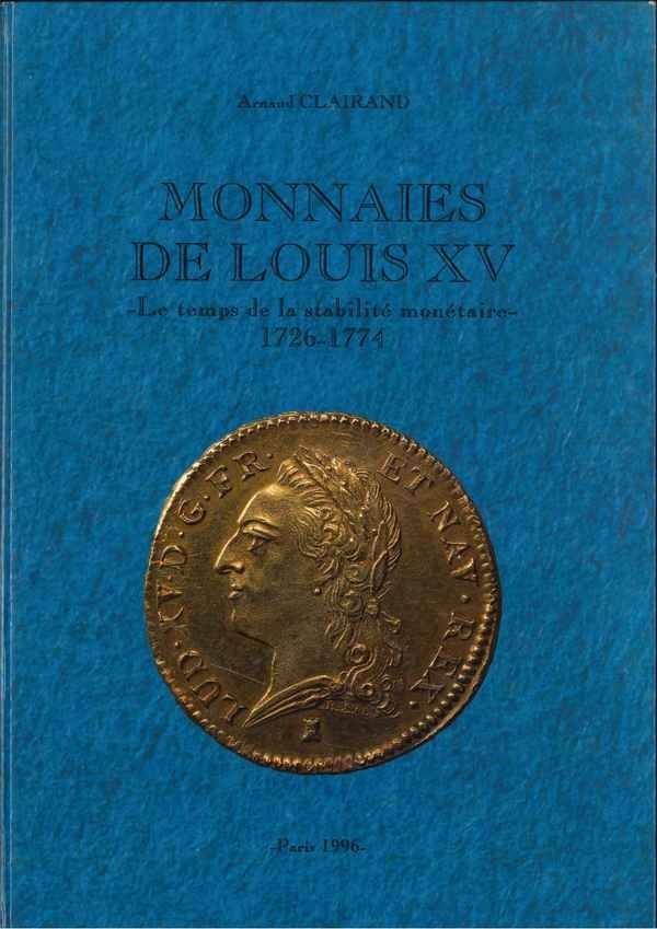 Monnaies de Louis XV, le temps de la stabilité monétaire (1726-1774) CLAIRAND Arnaud