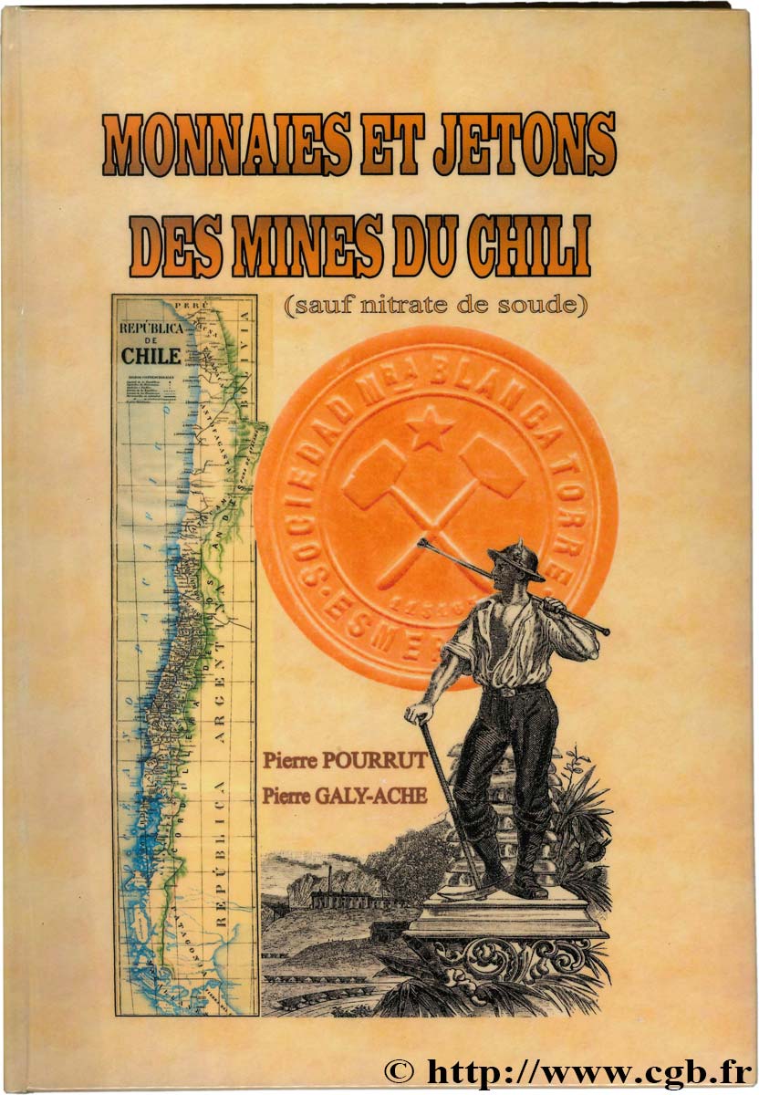 Monnaies et jetons des mines du Chili (sauf nitrate de soude) POURRUT Pierre, GALY-ACHE Pierre