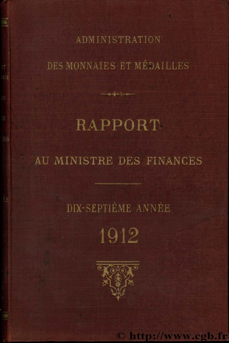 Rapport au Ministre de l Économie et des Finances - 17ème année - 1912 Administration des Monnaies et Médailles