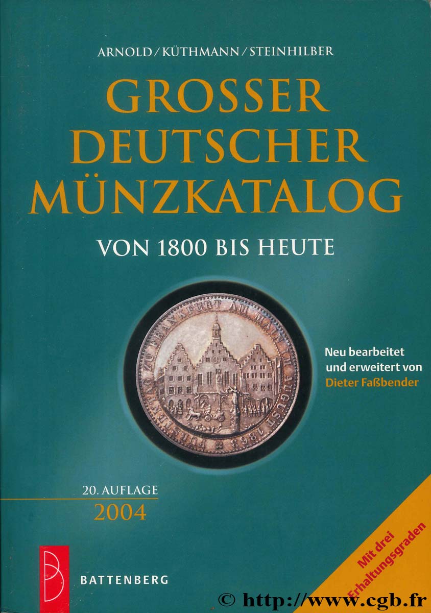 Grosser Deutscher Münzkatalog von 1800 bis heute, 20e édition ARNOLD Paul, KÜTHMANN Harald, STEINHILBER Dirk, FASSBENDER Dieter