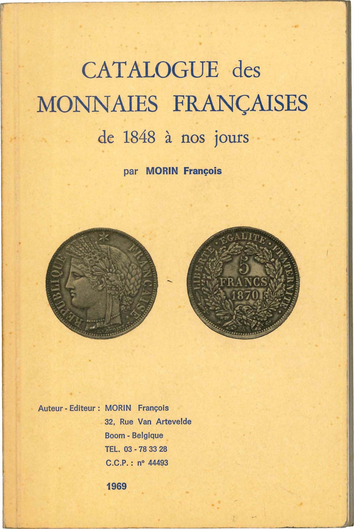CATALOGUE DES MONNAIES FRANÇAISE DE 1848 À NOS JOURS MORIN François