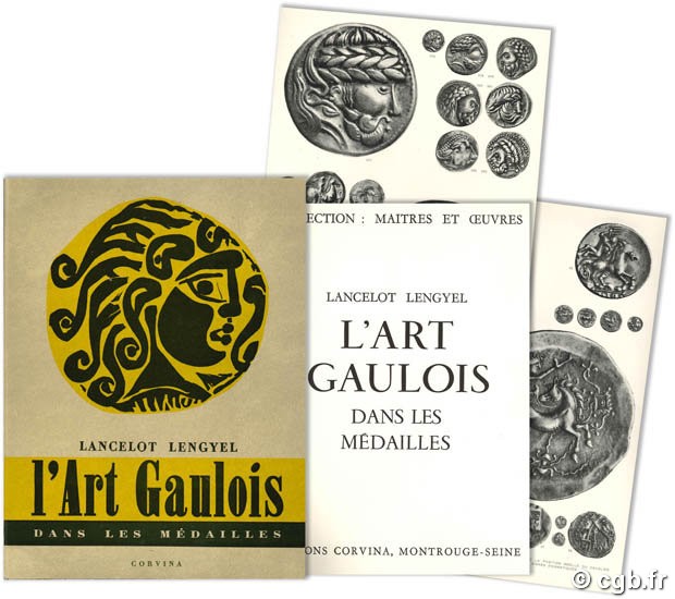L’Art Gaulois dans les médailles. N° LXX (sur 100 exemplaires hors commerce numérotés de I à C) L. LENGYEL