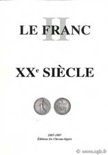 Le Franc II, XXe siècle, les monnaies Françaises DIOT D., PRIEUR M., SCHMITT L.