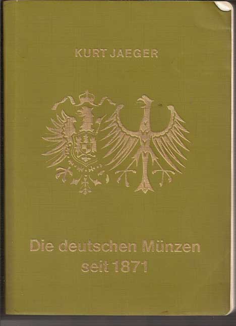 Die deutschen münzen seit 1871 JAEGER K.