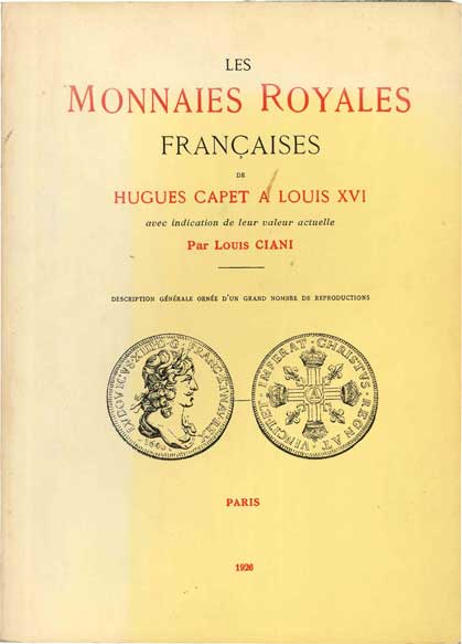 Les monnaies royales françaises de Hugues Capet à Louis XVI CIANI L.