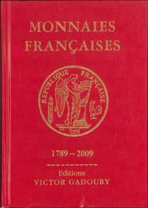 Monnaies françaises 1789 - 2009 - 19e édition GADOURY Victor, PASTRONE Francesco 