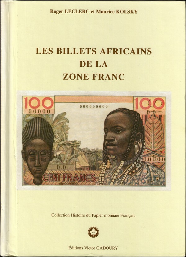 Les billets africains de la zone Franc KOLSKY M., LECLERC R.