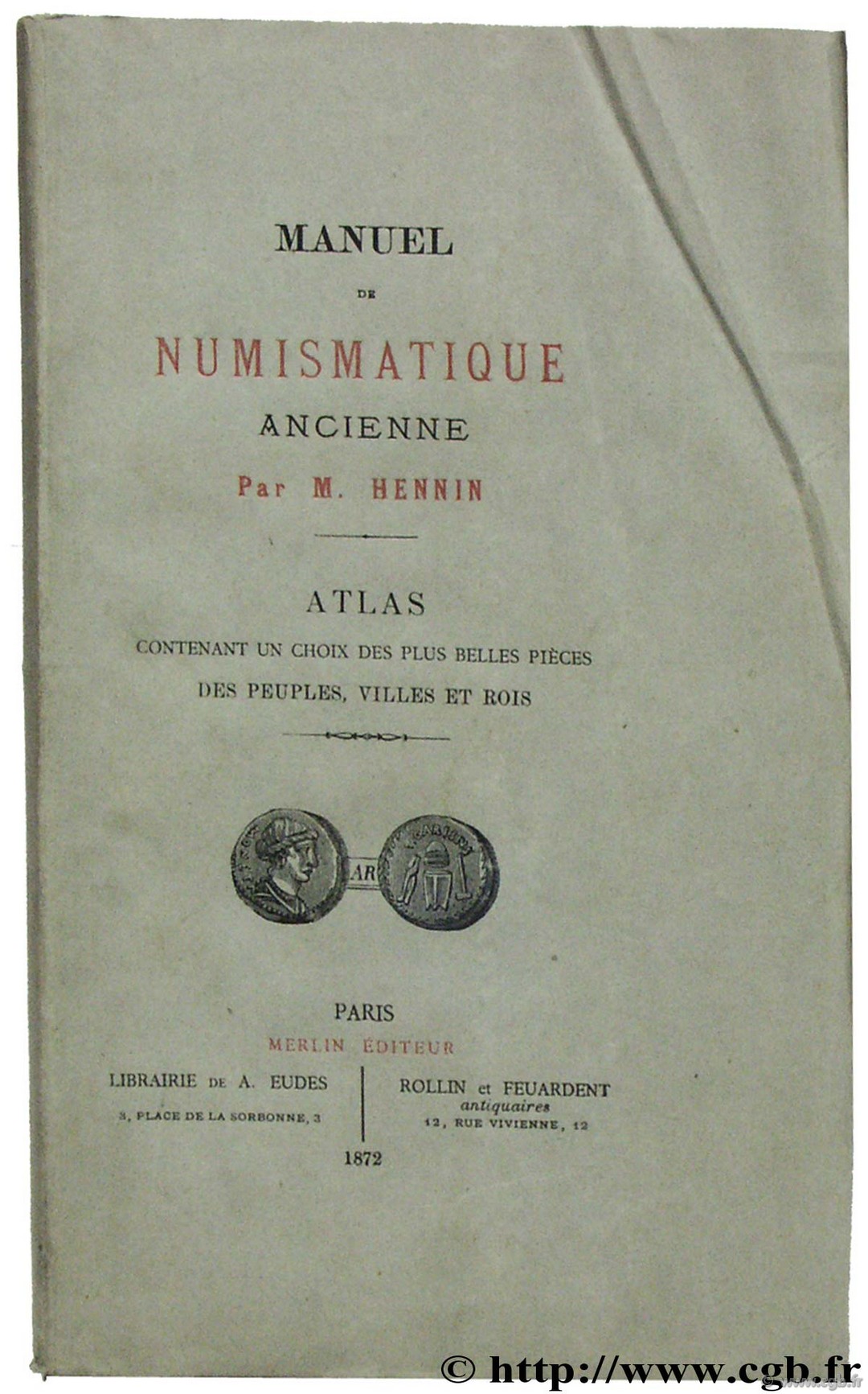 Manuel de numismatique ancienne, Atlas contenant un choix des plus belles pièces des peuples, villes et rois HENNIN M.