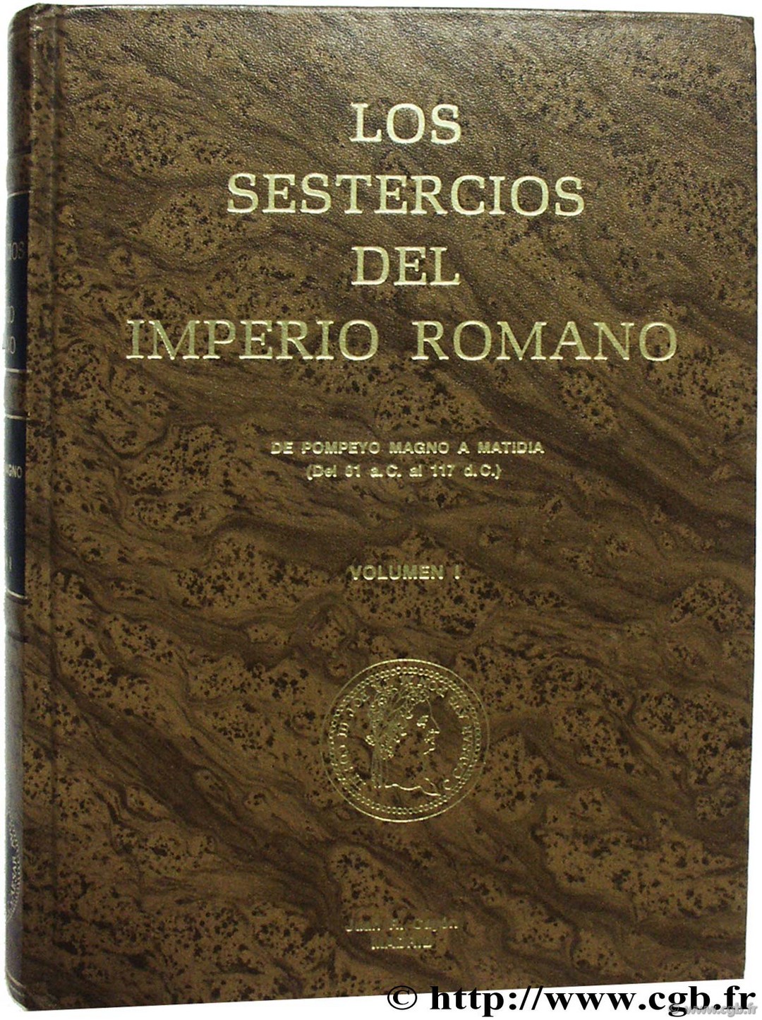 Los sestercios del Imperio Romano, volumen I, de Pompeio Magno a Matidia (Del 81 a. C. al 117 d. C) CAYON J.