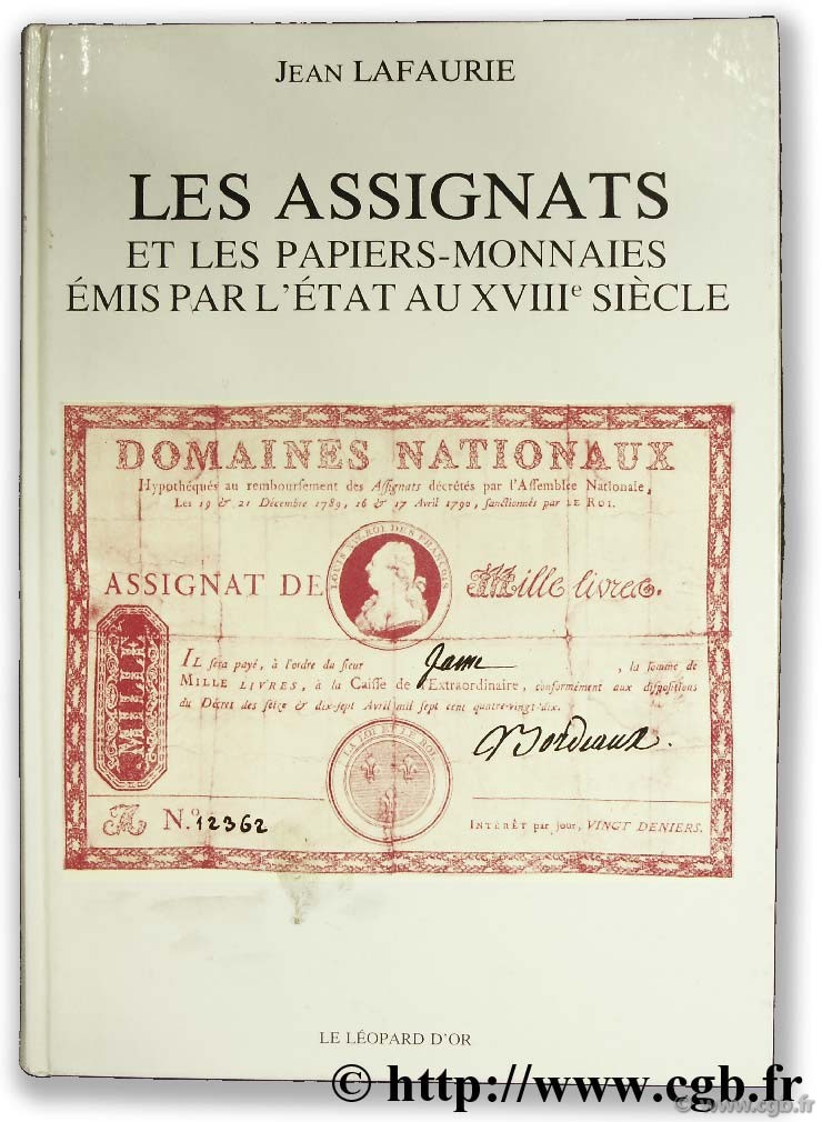 Les Assignats et les papiers-monnaies émis par l État au XVIIIème siècle LAFAURIE J.