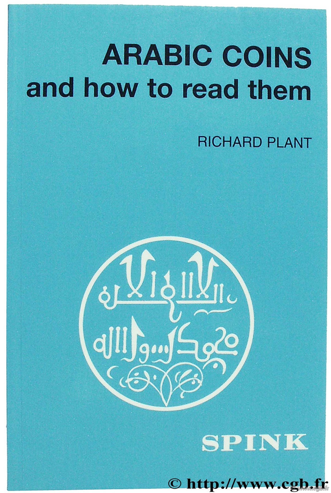 Arabic coins and how to read them PLANT R.