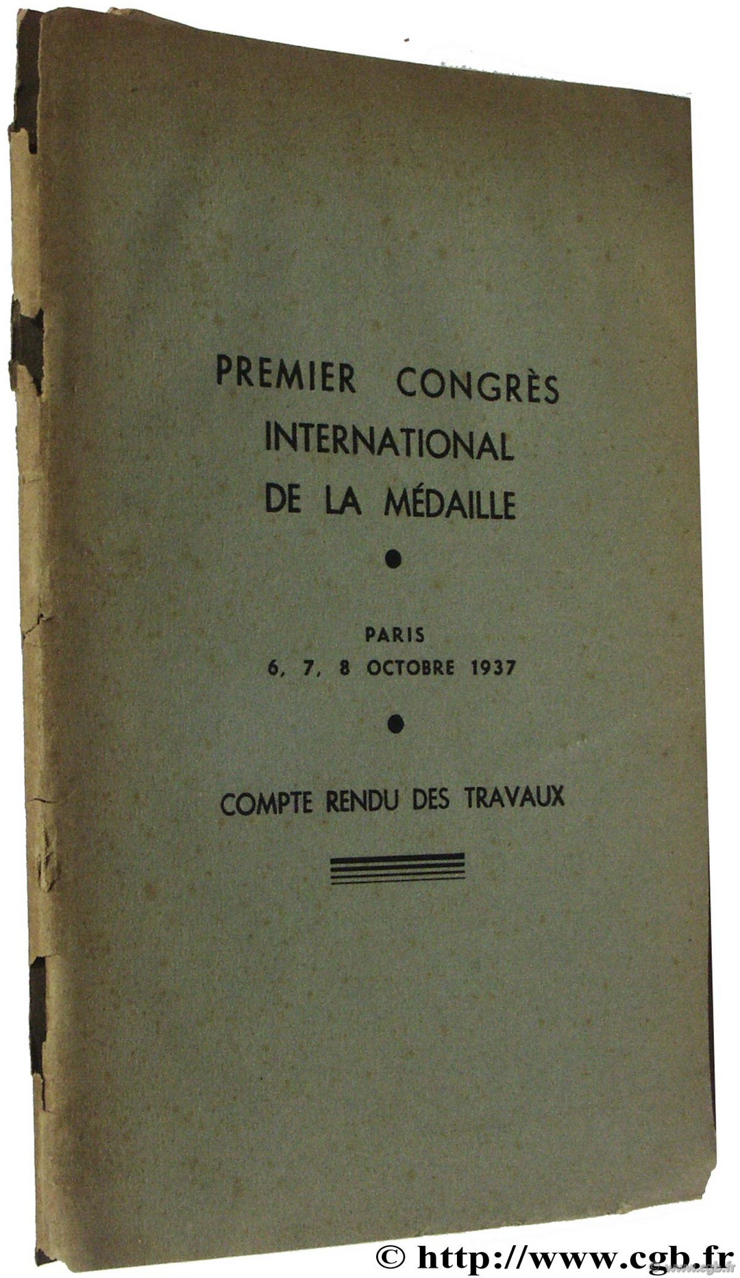 Premier Congrès International de la Médaille, Paris 6-8 octobre 1937, comte-rendu des travaux Congrès