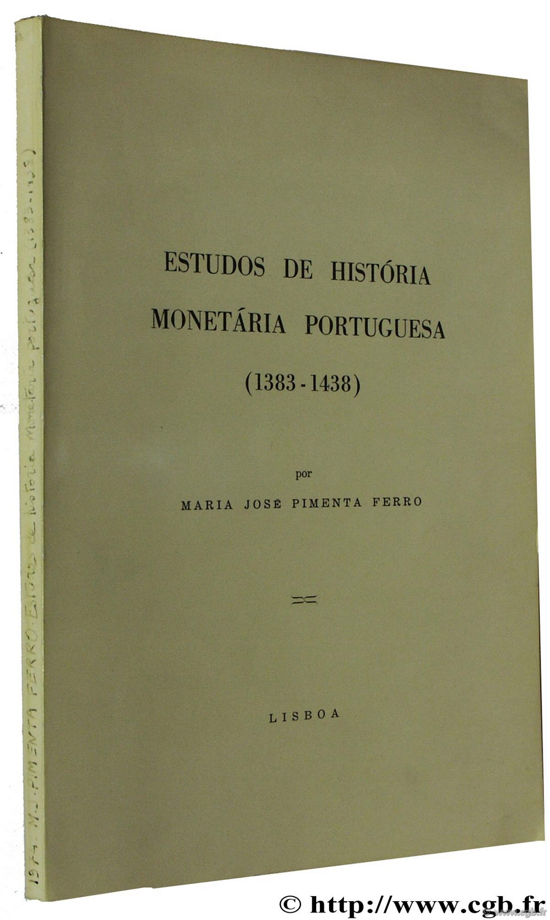 Estudos de Historia Monetaria Portuguesa (1383-1438) PIMENTA FERRO M.-J.