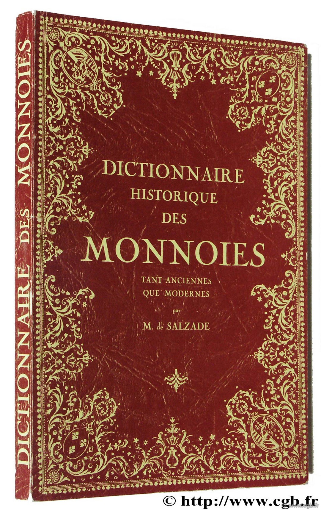 Recueil des monnoies tant anciennes que modernes ou dictionnaire historique des monnoies SALZADE M. de