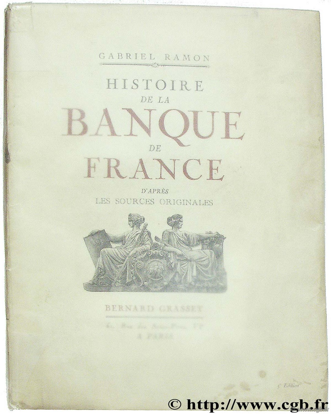 Histoire de la Banque de France d après les sources originales RAMON G.