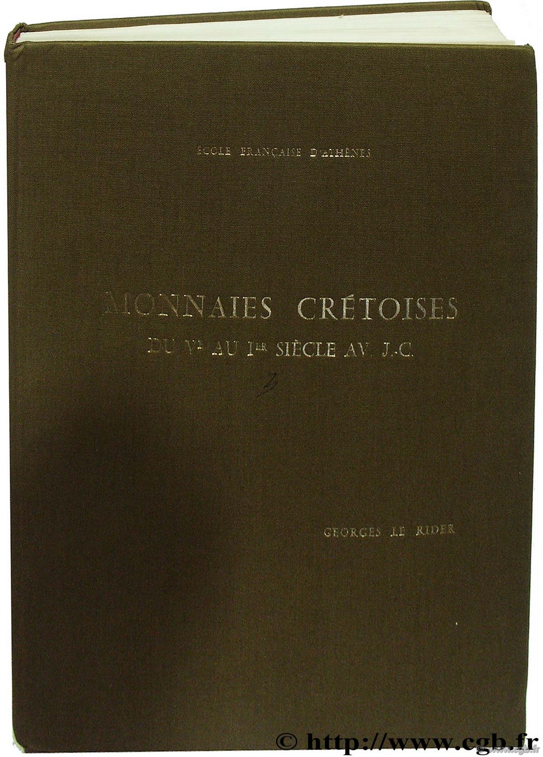 Monnaies crétoises du Vème au Ier siècle av. J.-C., École Française d Athènes XV LE RIDER G.