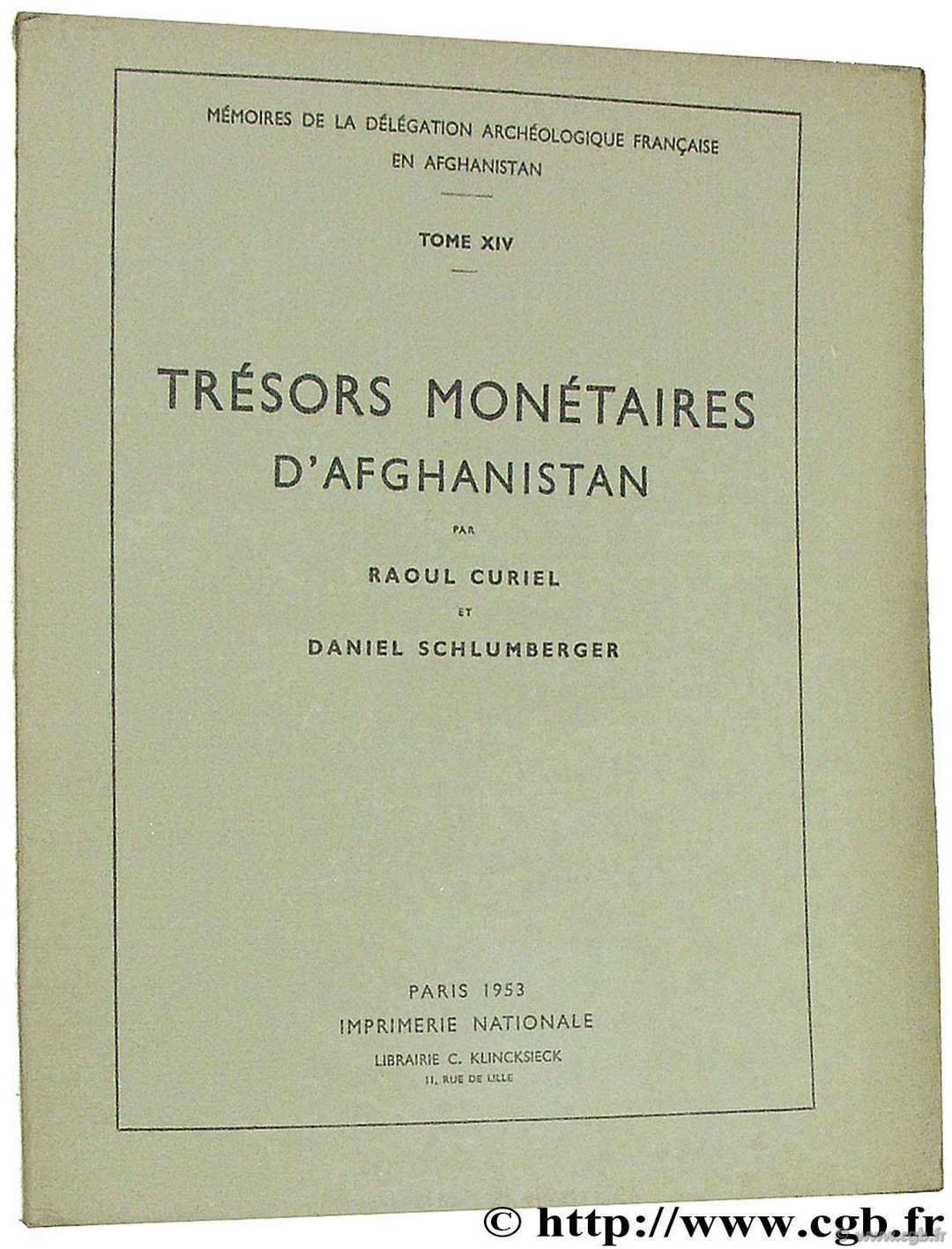 Trésors monétaires d Afghanistan, Mémoires de la délégation archéologique française en Afghanistan CURIEL R., SCHLUMBERGER D.