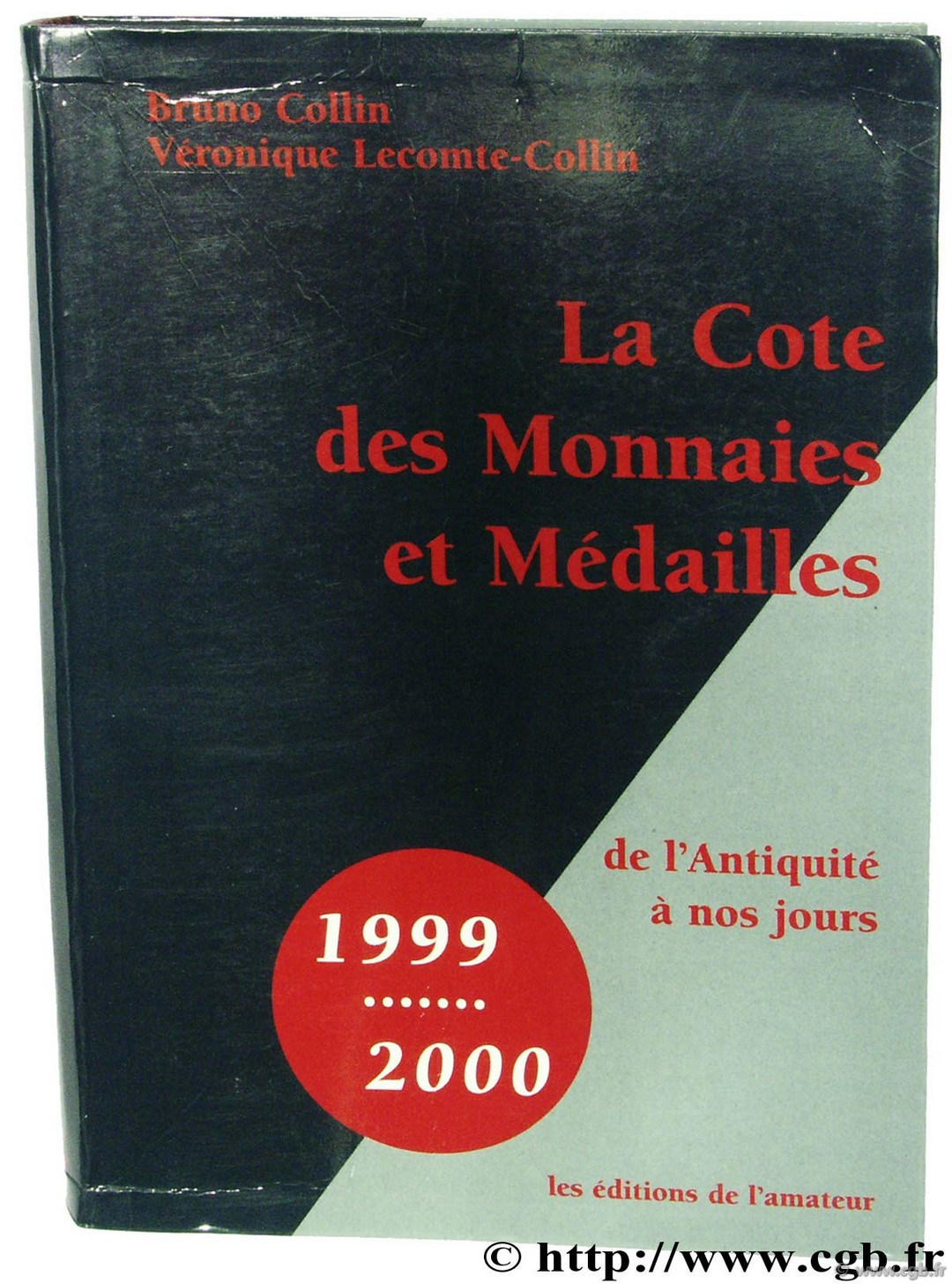 La cote des monnaies et médailles de l Antiquité à nos jours - 1999-2000 COLLIN B., LECOMTE-COLLIN V.