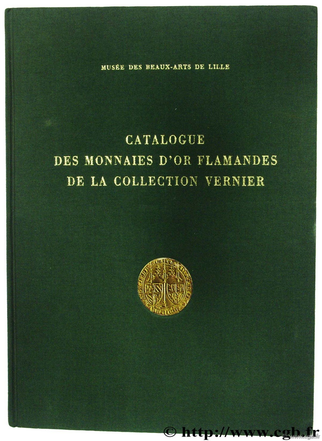 Catalogue des monnaies d or flamandes de la collection Vernier BASTIEN P., DUPLESSY J.