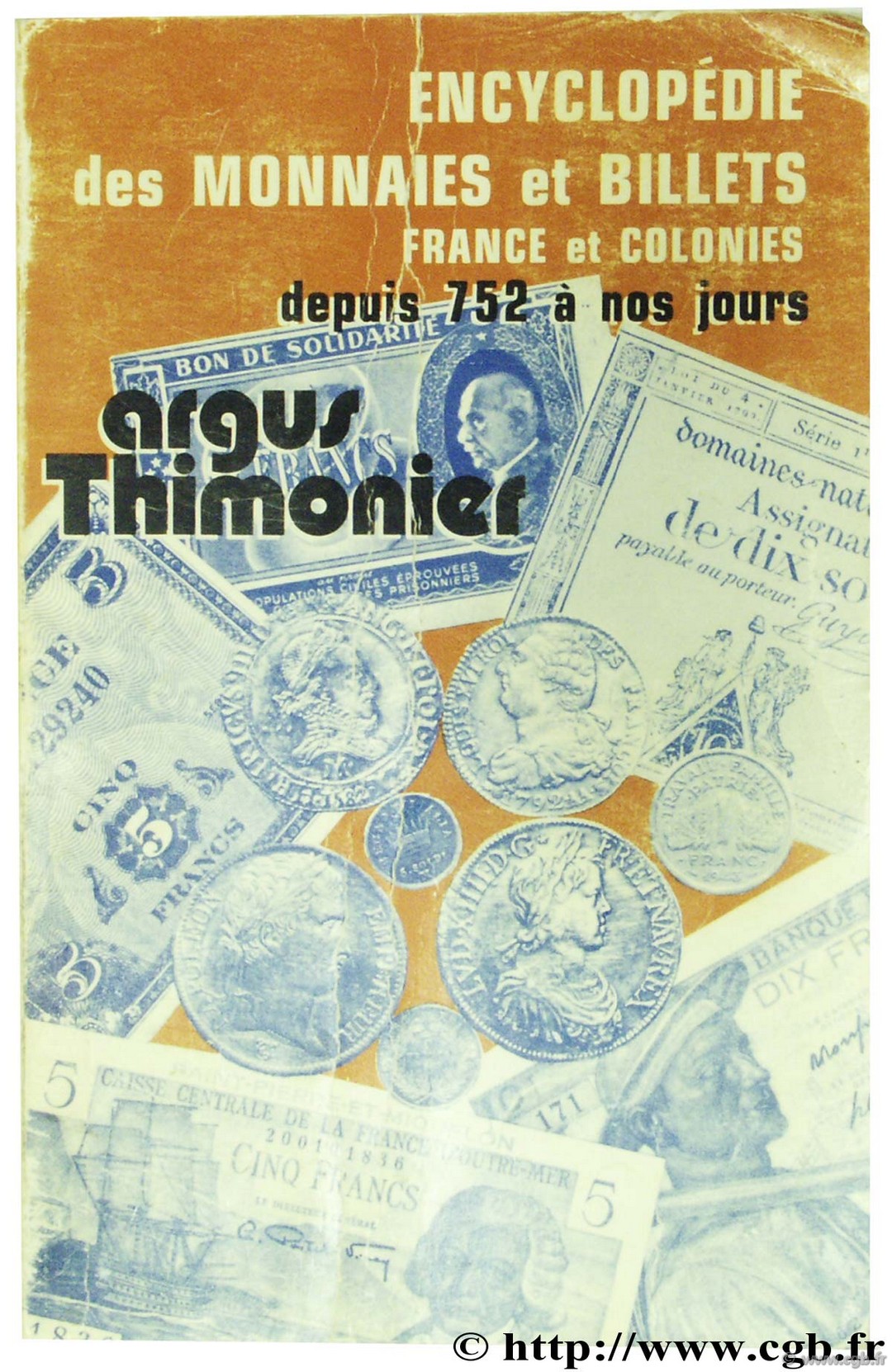 Encyclopédie des monnaies et billets France et colonies depuis 752 à nos jours - Argus Thimonier THIMONIER
