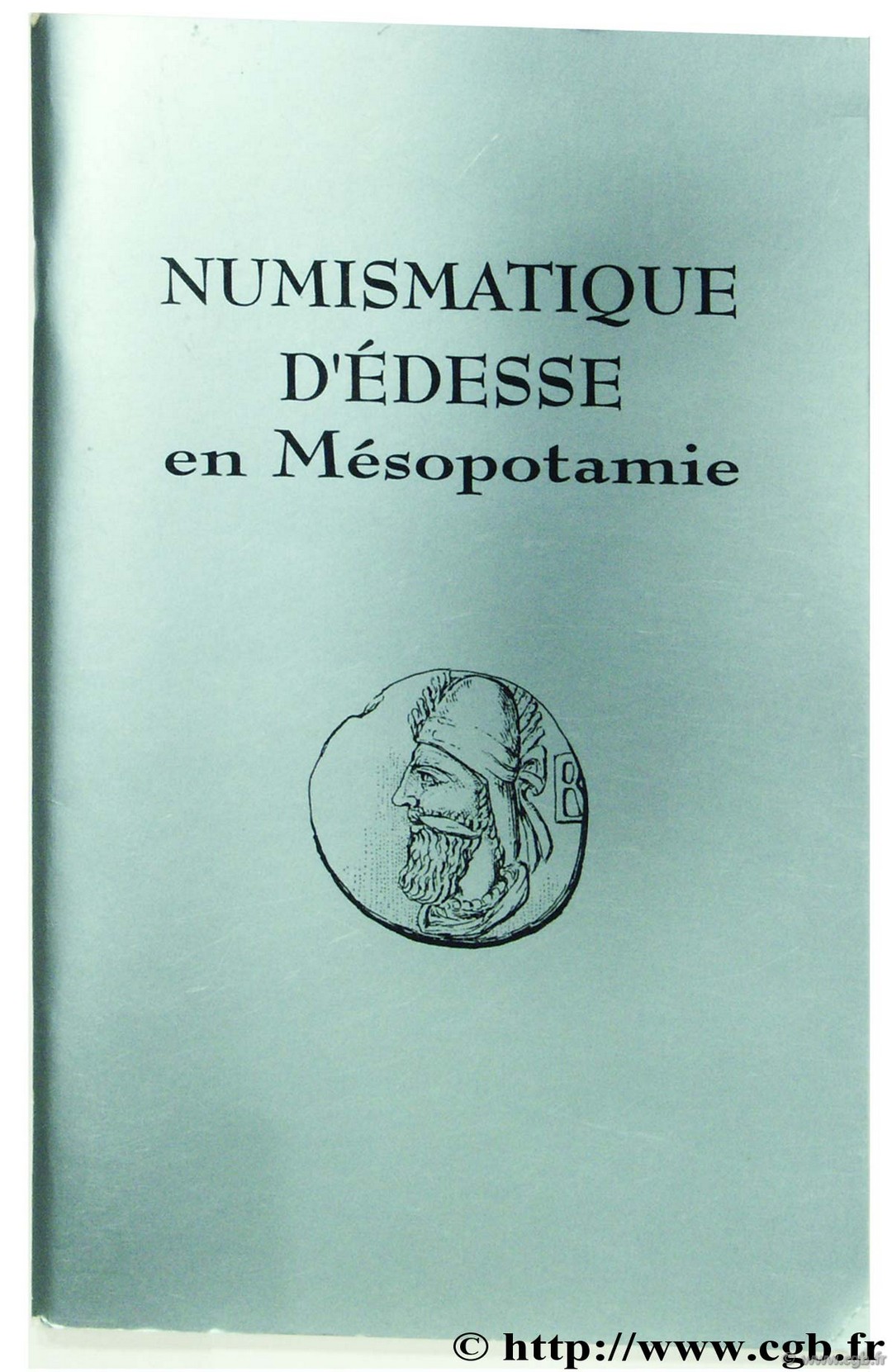 Numismatique d Edesse en Mésopotamie BABELON E.