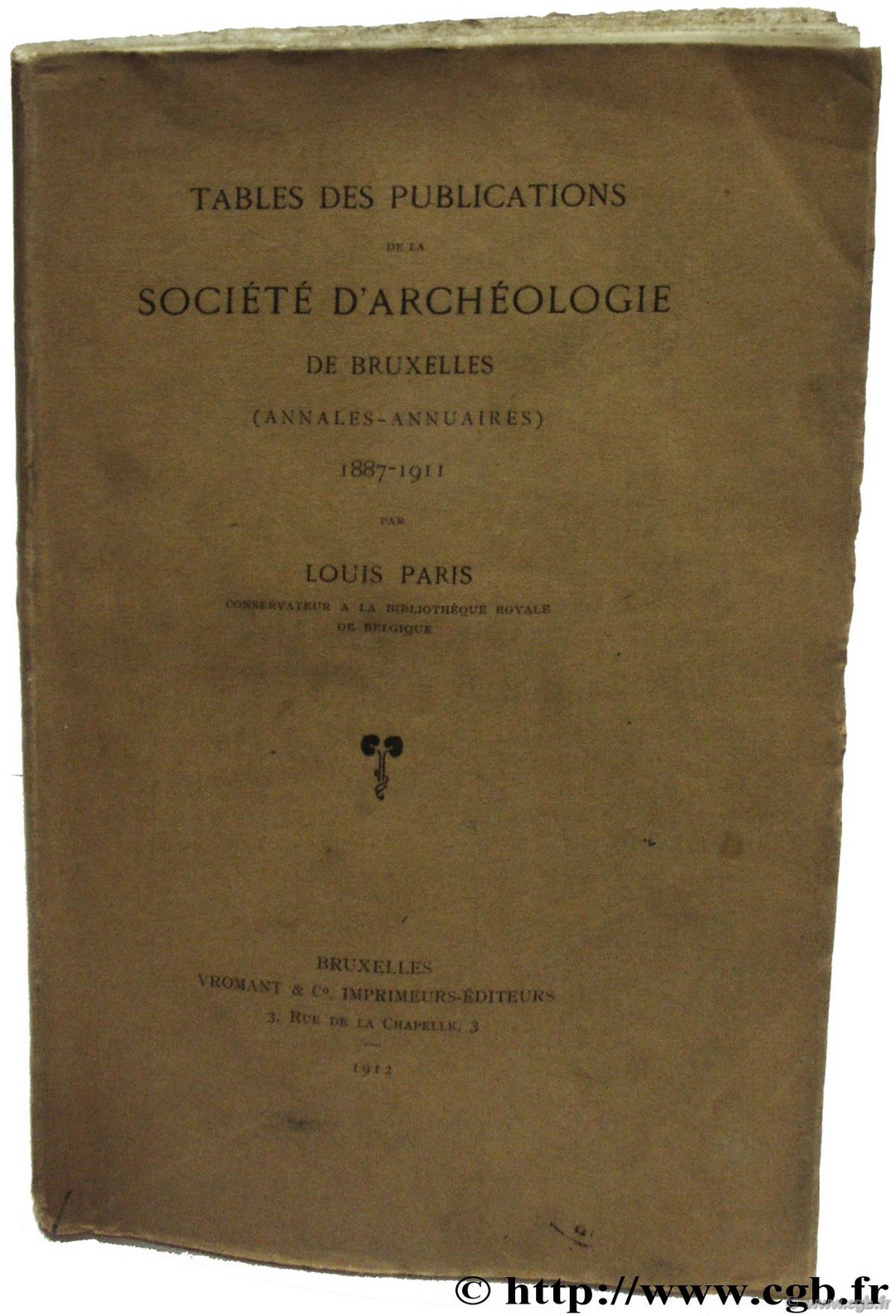 Tables des publications de la société archéologique de Bruxelles 1887-1911 